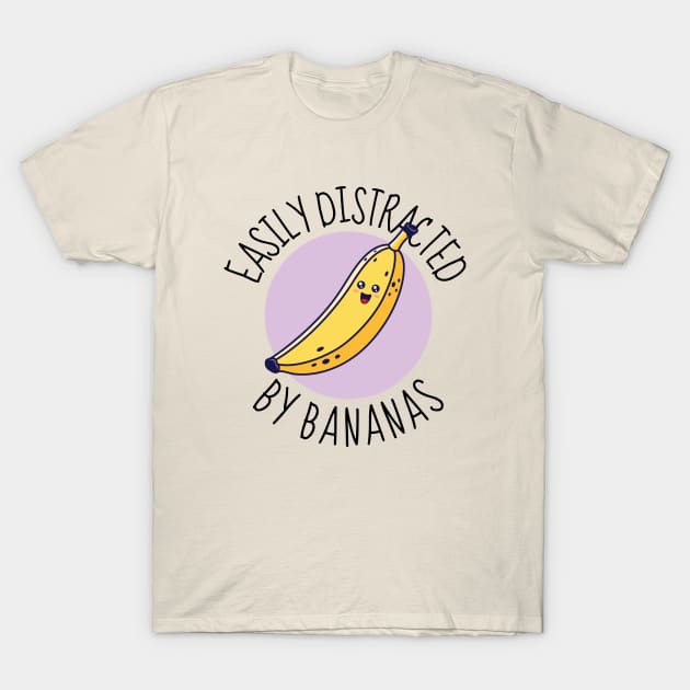 Easily Distracted By Bananas Funny T-Shirt by DesignArchitect